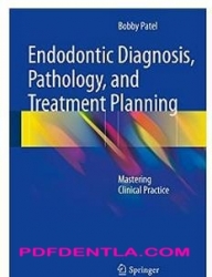 Endodontic Diagnosis, Pathology, and Treatment Planning (pdf)